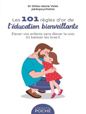 cover image of 101 Règles d'or de l'Education Bienveillante